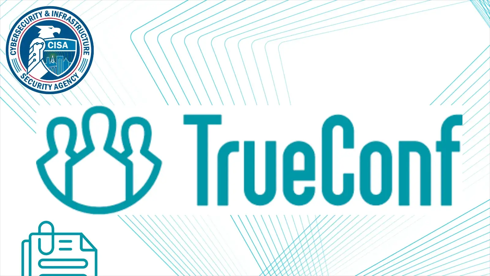 CISA Includes TrueConf Security Flaw in KEV Catalog After Exploitation in the Wild