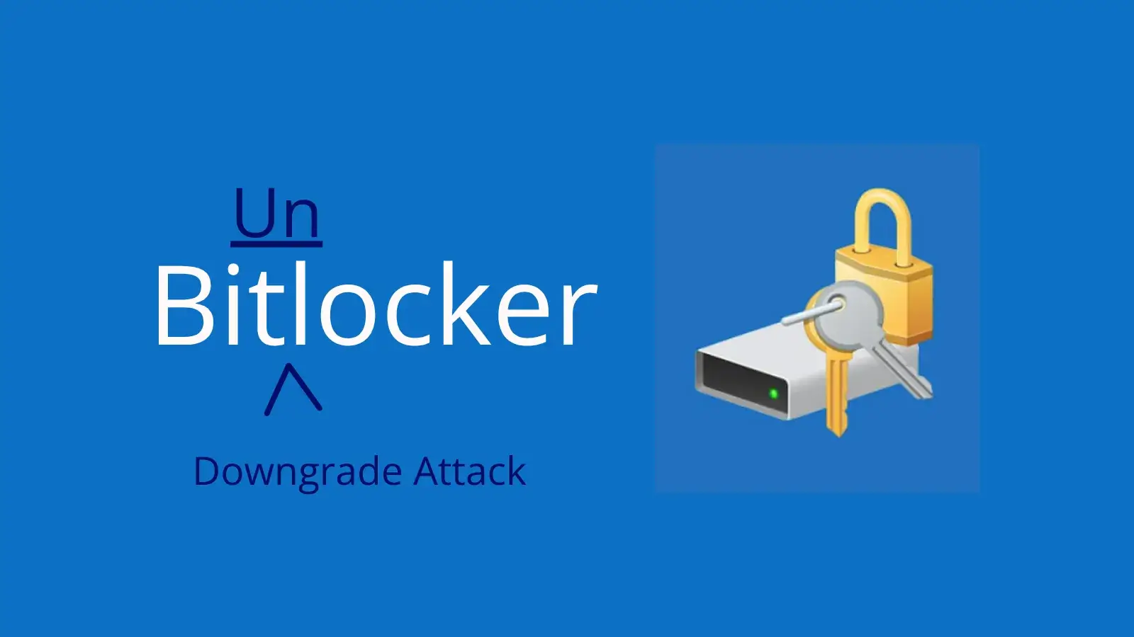 BitUnlocker Downgrade Attack Bypasses Windows 11 Disk Encryption in Minutes
