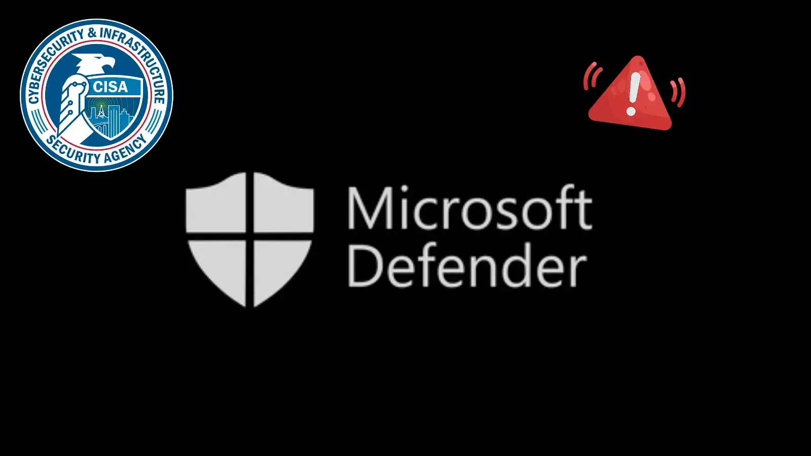 CISA Issues Alert on Exploited Microsoft Defender Zero-Day Vulnerabilities