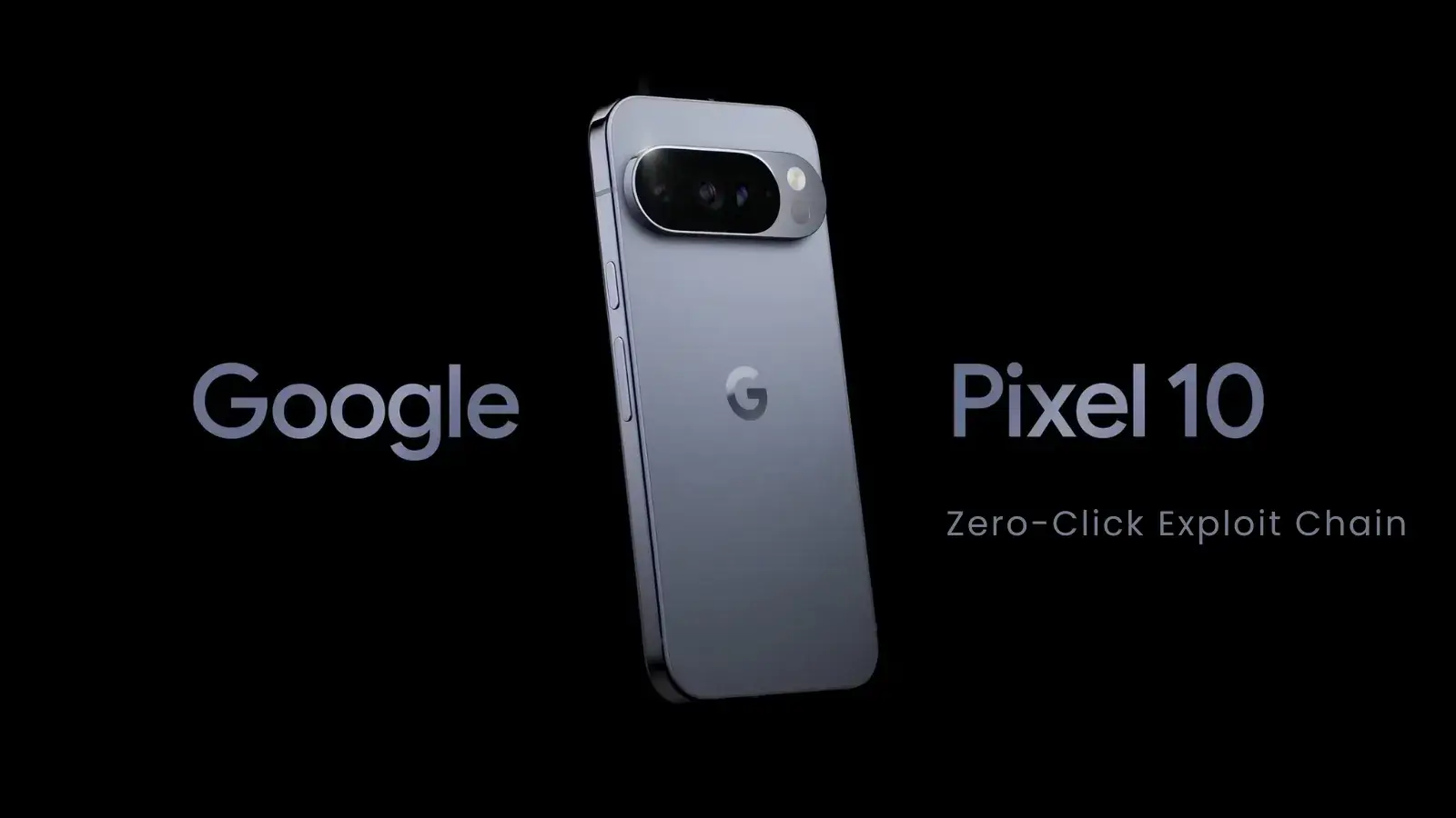 Google Project Zero Details Pixel 10 Zero-Click Exploit Chain