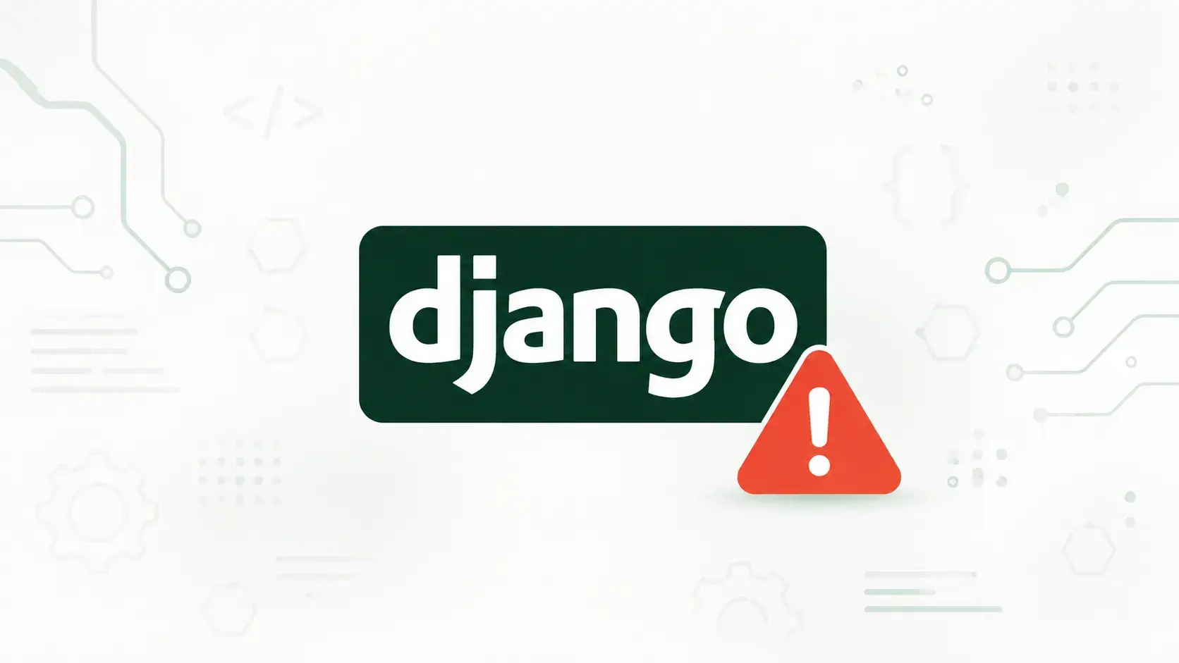 Django Vulnerabilities Allow Attackers to Initiate RCE, SSRF, DoS, and XSS Attacks