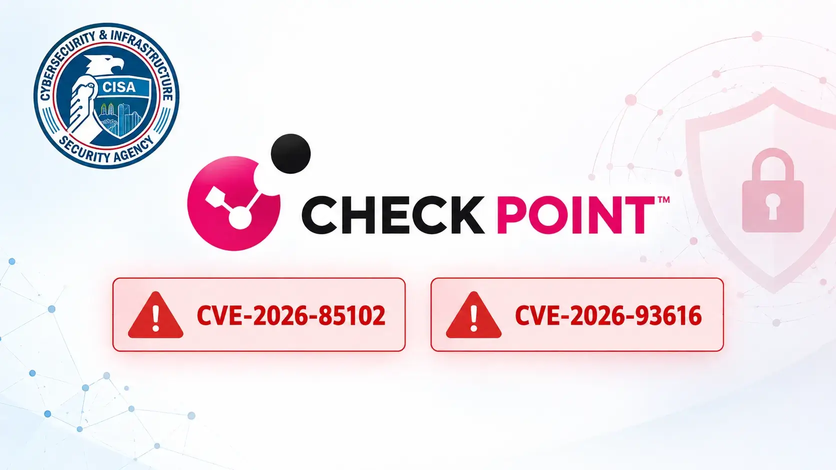 CISA Flags Two Critical Check Point Flaws as Actively Exploited, Urges Immediate Patching